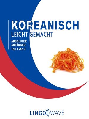 cover image of Koreanisch Leicht Gemacht--Absoluter Anfänger--Teil 1 von 3